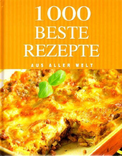 1000 Beste Rezepte Aus aller Welt