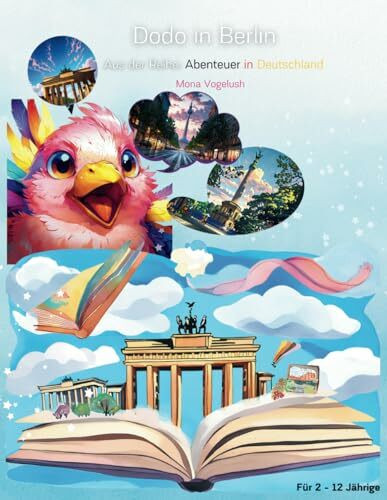 Dodo in Berlin: Aus der Reihe: Abenteuer in Deutschland (Dodo's Abenteuer in Deutschland, Band 1)
