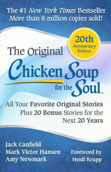 Chicken Soup for the Soul: All Your Favorite Original Stories Plus 20 Bonus Stories for the Next 20