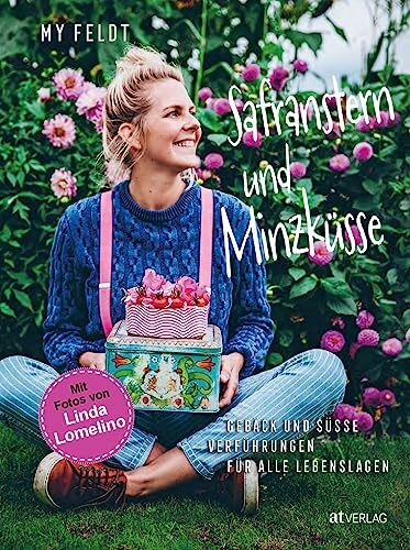 Safranstern und Minzküsse: Gebäck und süsse Verführungen für alle Lebenslagen