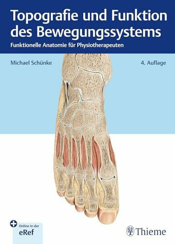 Topografie und Funktion des Bewegungssystems: Funktionelle Anatomie für Physiotherapeuten