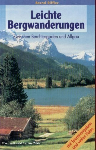 Leichte Bergwanderungen: Zwischen Berchtesgaden und Allgäu