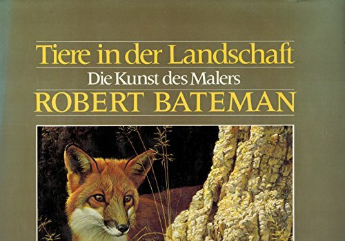 Tiere in der Landschaft. Die Kunst des Malers Robert Bateman