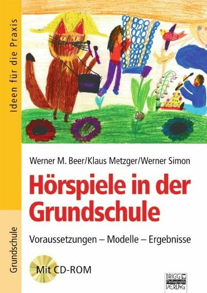 Hörspiele in der Grundschule: Voraussetzungen - Modelle - Ergebnisse. Buch mit CD-ROM