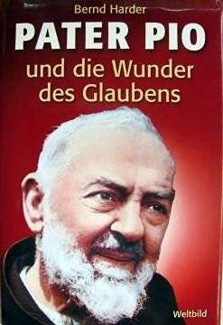 PATER PIO und die Wunder des Glaubens
