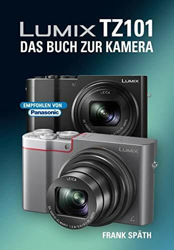 LUMIX TZ101 DAS BUCH ZUR KAMERA