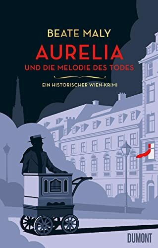 Aurelia und die Melodie des Todes: Ein historischer Wien-Krimi (Ein Fall für Aurelia von Kolowitz, Band 2)