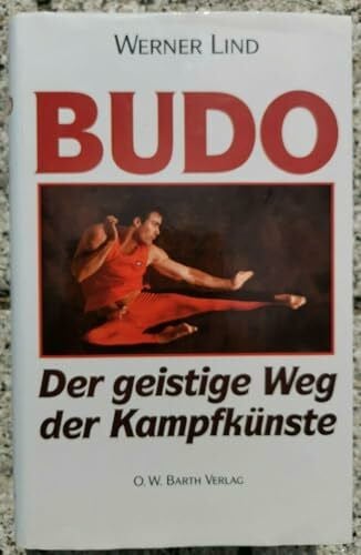 Budo: Der geistige Weg der Kampfkünste