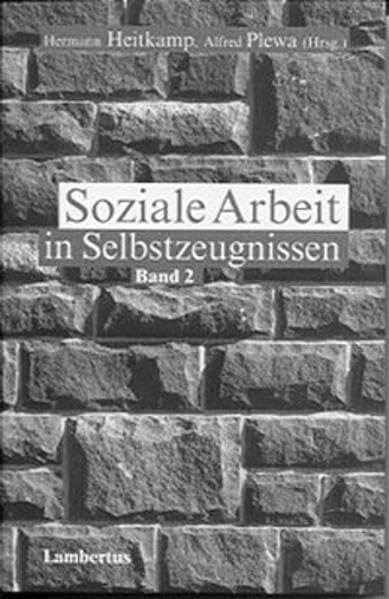 Soziale Arbeit in Selbstzeugnissen: Band 2