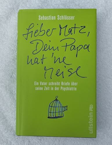 'Lieber Matz, Dein Papa hat 'ne Meise': Ein Vater schreibt Briefe über seine Zeit in der Psychiatrie