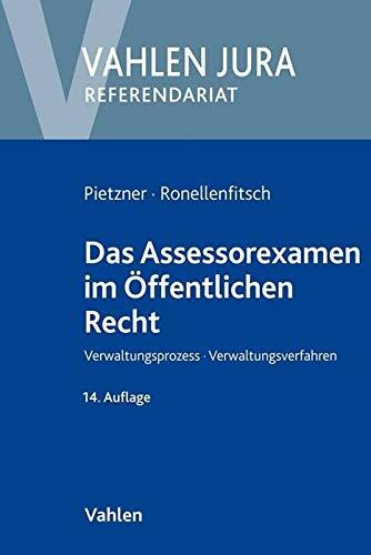 Das Assessorexamen im Öffentlichen Recht: Verwaltungsprozess, Verwaltungsverfahren (Vahlen Jura/Referendariat)