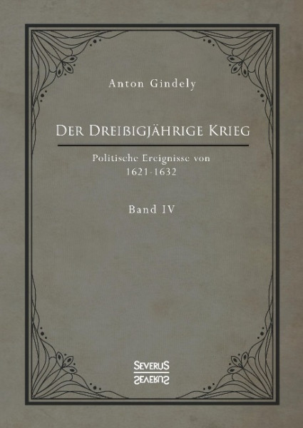 Der Dreißigjährige Krieg. Politische Ereignisse von 1622-1632. Band 4