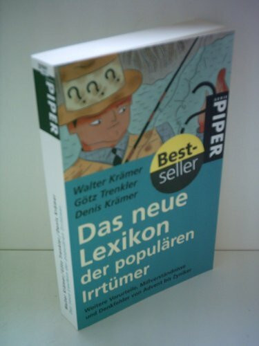 Das neue Lexikon der populären Irrtümer: 555 weitere Vorurteile, Missverständnisse und Denkfehler von Advent bis Zylinder (Piper Taschenbuch)