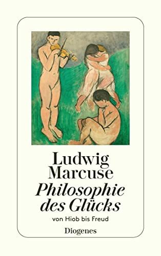 Philosophie des Glücks: Von Hiob bis Freud: Von Hiob bis Freud. Vom Autor revidierter und erweiterter Text nach der Erstausgabe von 1948 (detebe)