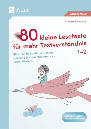 80 kleine Lesetexte für mehr Textverständnis 1/2: Blitzschnell, kontinuierlich und gezielt das sinnentnehmende Lesen fördern (1. und 2. Klasse)