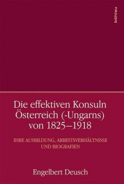 Die effektiven Konsuln Österreich (-Ungarns) von 1825-1918