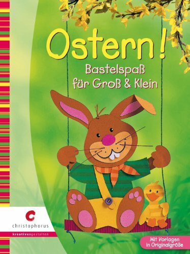 Ostern!: Bastelspaß für Groß & Klein