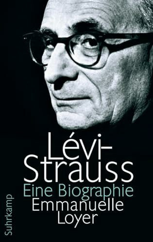 Lévi-Strauss: Eine Biographie