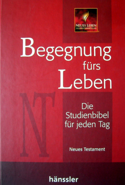 Begegnung fürs Leben: Die Studienbibel für jeden Tag - Neues Testament