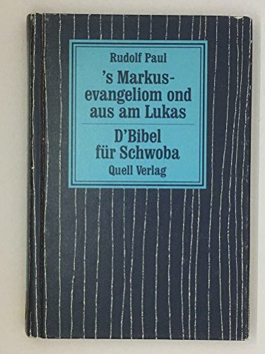 's Markusevangeliom ond aus am Lukas (D' Bibel für Schwoba)