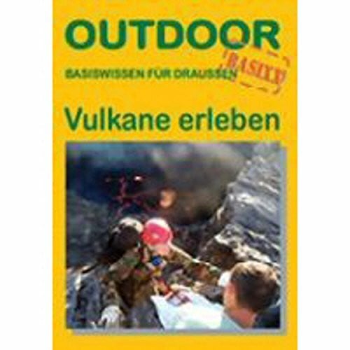 Vulkane erleben (Basiswissen für draussen)