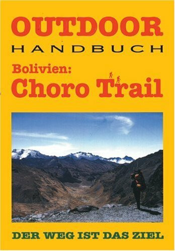 Bolivien: Choro Trail