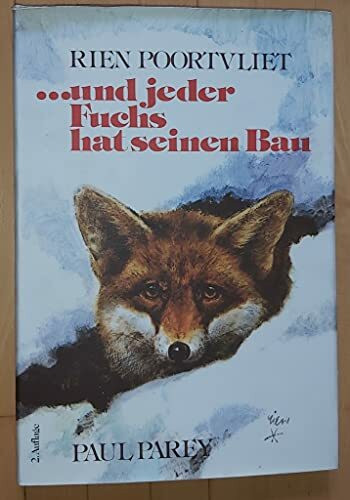 ... und jeder Fuchs hat seinen Bau. Unser heimisches Wild in farbigen Bildern dargestellt