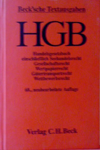 Handelsgesetzbuch (HGB). Einschliesslich Seehandelsrecht, Gesellschaftsrecht, Wertpapierrecht, Gütertransportrecht, Wettbewerbsrecht. Textausgabe mit Verweisungen und Sachverzeichnis