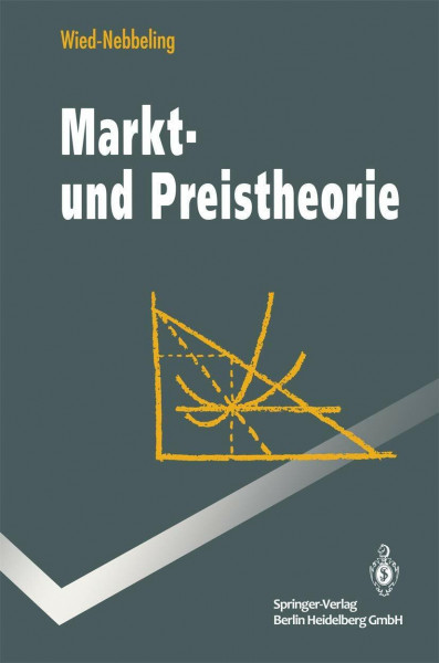 Markt- und Preistheorie (Springer-Lehrbuch)