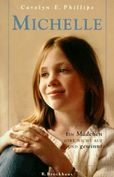 Michelle: Ein Mädchen gibt nicht auf und gewinnt (Brockhaus vielseitig)