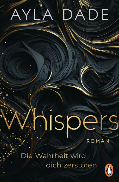 WHISPERS. Die Wahrheit wird dich zerstören: Roman. Spannung und Spice von der Bestsellerautorin