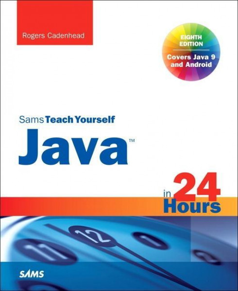 Java in 24 Hours, Sams Teach Yourself (Covering Java 9)