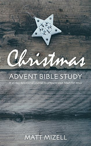 Christmas Advent Bible Study: A 25-day devotional journal to prepare your heart for Jesus