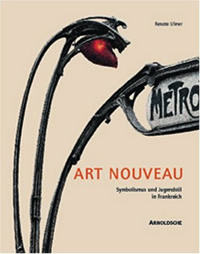 Art Nouveau. Symbolismus und Jugendstil in Frankreich