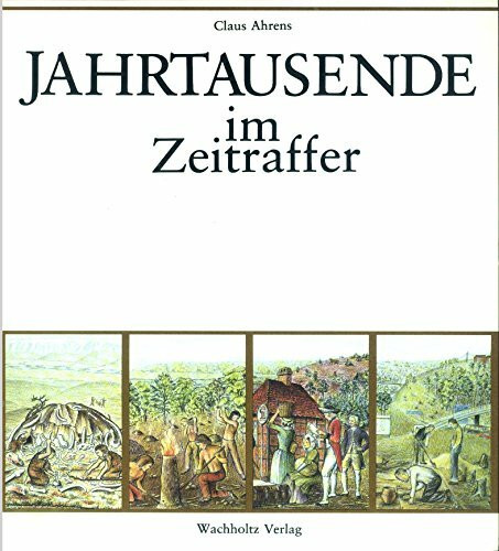 Jahrtausende im Zeitraffer