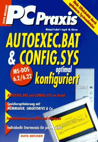 PC Praxis. AUTOEXEC.BAT und CONFIG.SYS optimal konfiguriert. MS- DOS 6.2/6.22