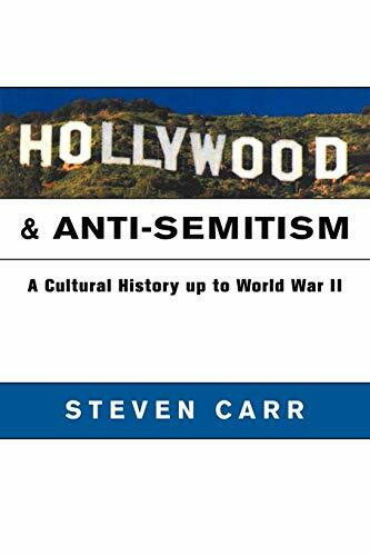 Hollywood and Anti-Semitism: A Cultural History up to World War II (Cambridge Studies in the History of Mass Communication)