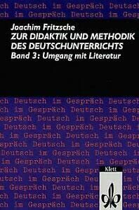 Zur Didaktik und Methodik des Deutschunterrichts, 3 Bde., Bd.3, Umgang mit Literatur