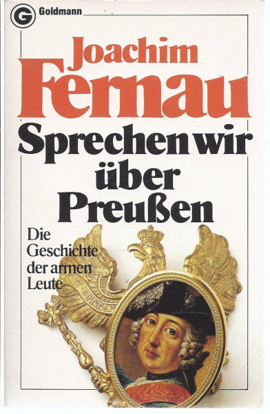 Sprechen wir über Preußen: Die Geschichte der armen Leute