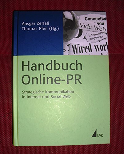 Handbuch Online-PR: Strategische Kommunikation in Internet und Social Web (PR Praxis)