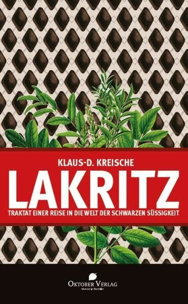 Lakritz – Traktat einer Reise in die Welt der schwarzen Süßigkeit