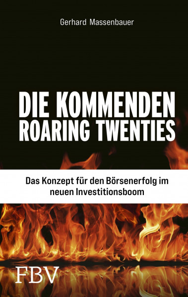 Die kommenden Roaring Twenties: Das Konzept für den Börsenerfolg im neuen Investitionsboom