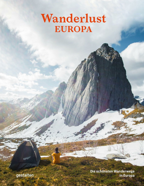 Wanderlust Europa: Die schönsten Wanderwege in Europa (Wanderlust: Die schönsten Wanderwege rund um die Welt)