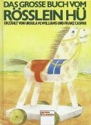 Das grosse Buch vom Rösselein Hü