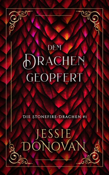 Dem Drachen geopfert (Die Stonefire-Drachen, Band 1)