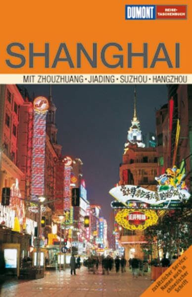 DuMont Reise-Taschenbuch Shanghai: Mit Zhouzhuang /Jiading /Suzhou /Hangzhou