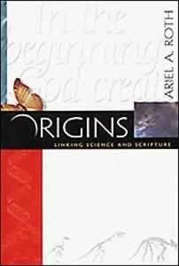 Origins: Linking Science and Scripture Origins: Linking Science and Scripture
