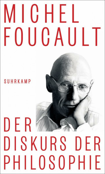 Der Diskurs der Philosophie: Bisher unbekannt und unveröffentlicht | Foucaults Geschichte der Philosophie von Decartes bis zum 20. Jahrhundert