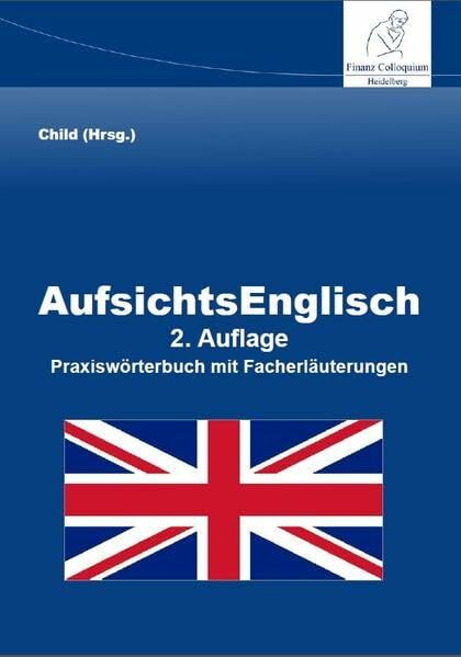 AufsichtsEnglisch, 2. Auflage: Praxiswörterbuch mit Facherläuterungen