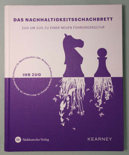 Das Nachhaltigkeitsschachbrett - Zug um Zug zu einer neuen Führungskultur: Das Kearney Nachhaltigkeitsschachbrett unterstützt Unternehmen ganz ... ihre Nachhaltigkeitsbemühungen zu verbessern